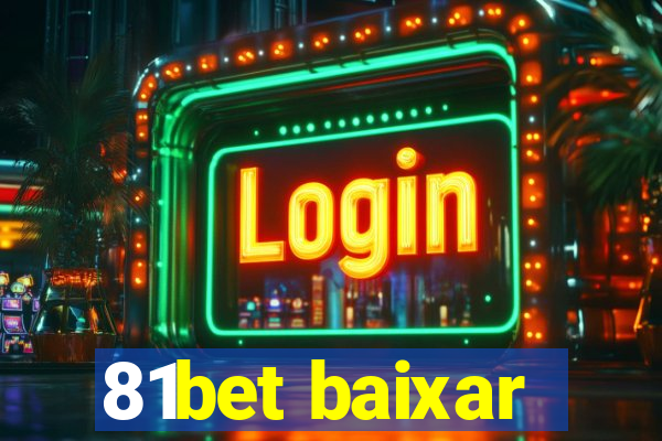 81bet baixar